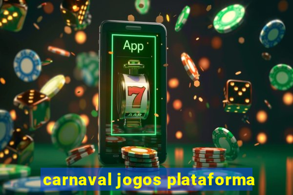 carnaval jogos plataforma